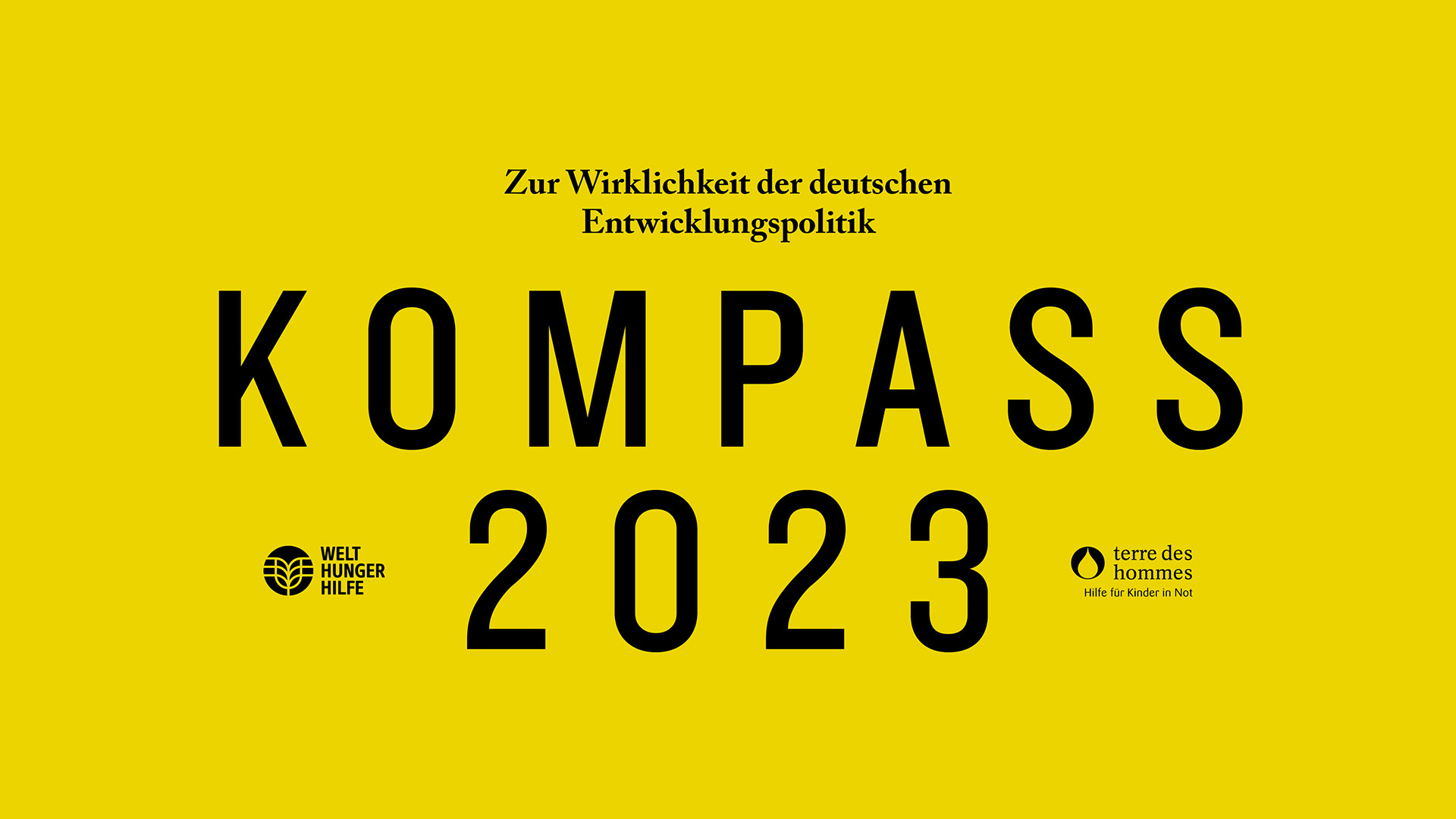 Kompass 2023: Wirklichkeit der deutschen Entwicklungspolitik. Es ist eine gelbe Fläche mit schwarzer Schrift zu sehen sowie die Logos von Welthungerhilfe und terre des hommes
